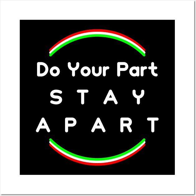 Do Your Part , Stay Apart (support Italy) Wall Art by Ibrahim241